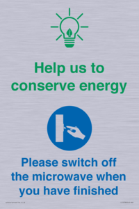 Help us to conserve energy - Switch off the microwave when you have finished